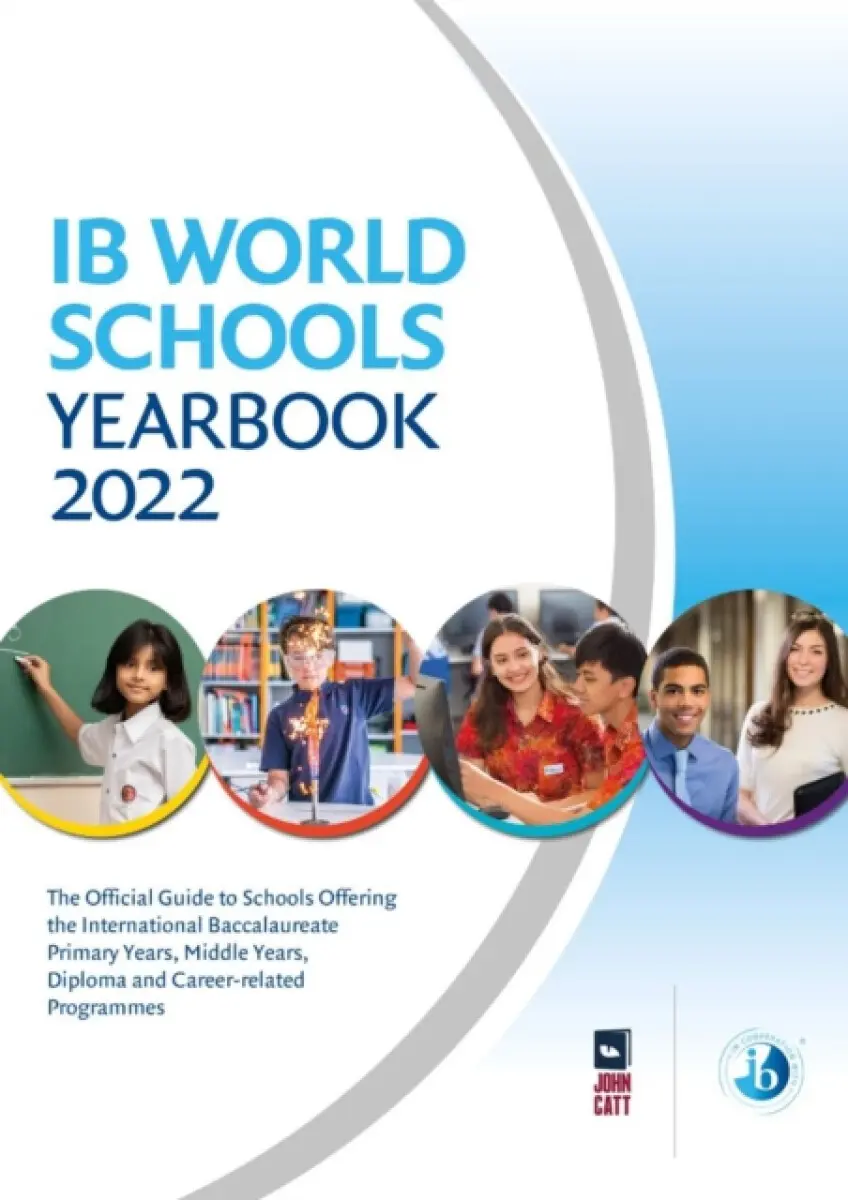 IB World Schools Yearbook 2022: The Official Guide to Schools Offering the International Baccalaureate Primary Years, Middle Years, Diploma and Career