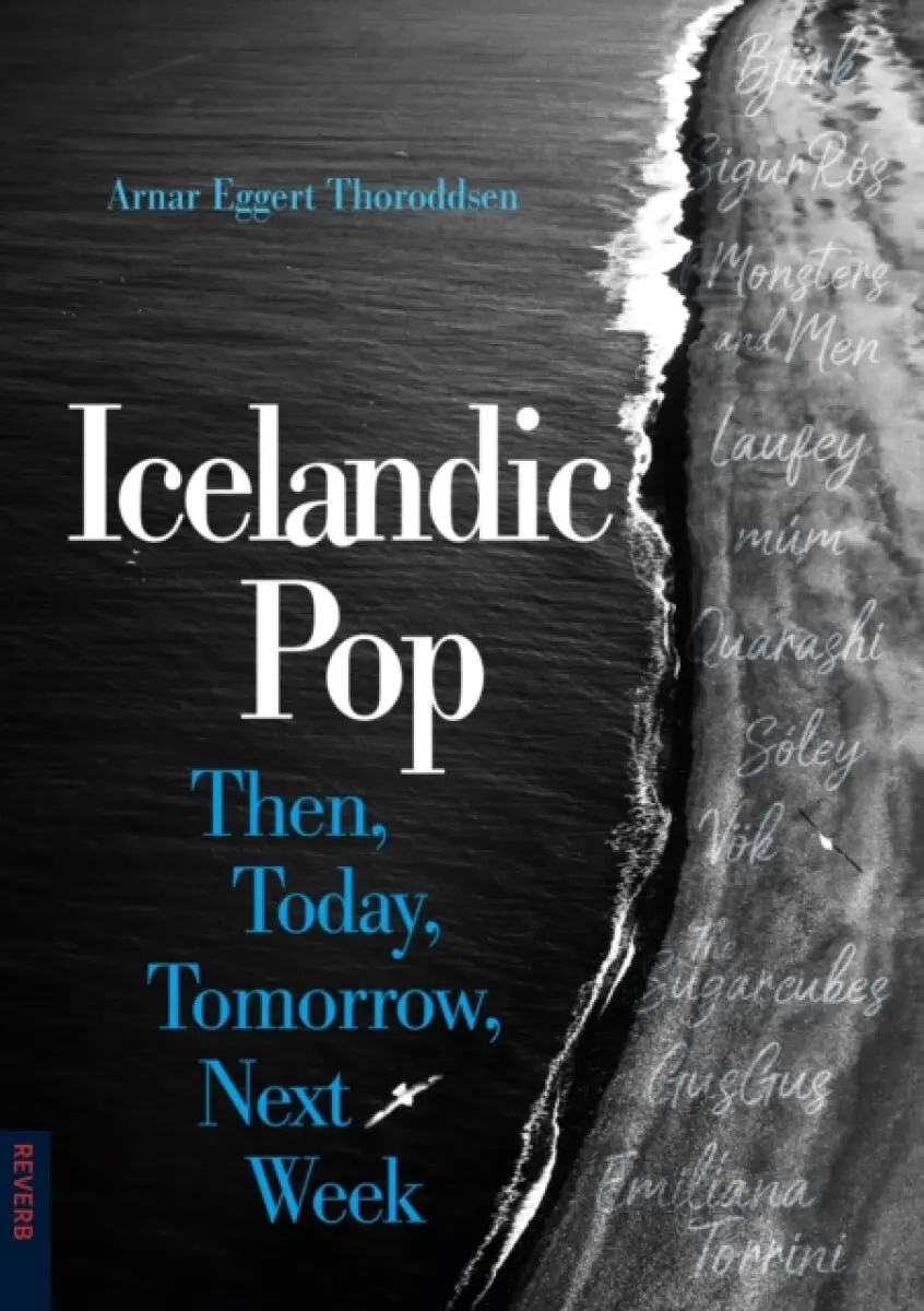 Icelandic Pop – Then, Today, Tomorrow, Next Week - Arnar Eggert Thoroddsen