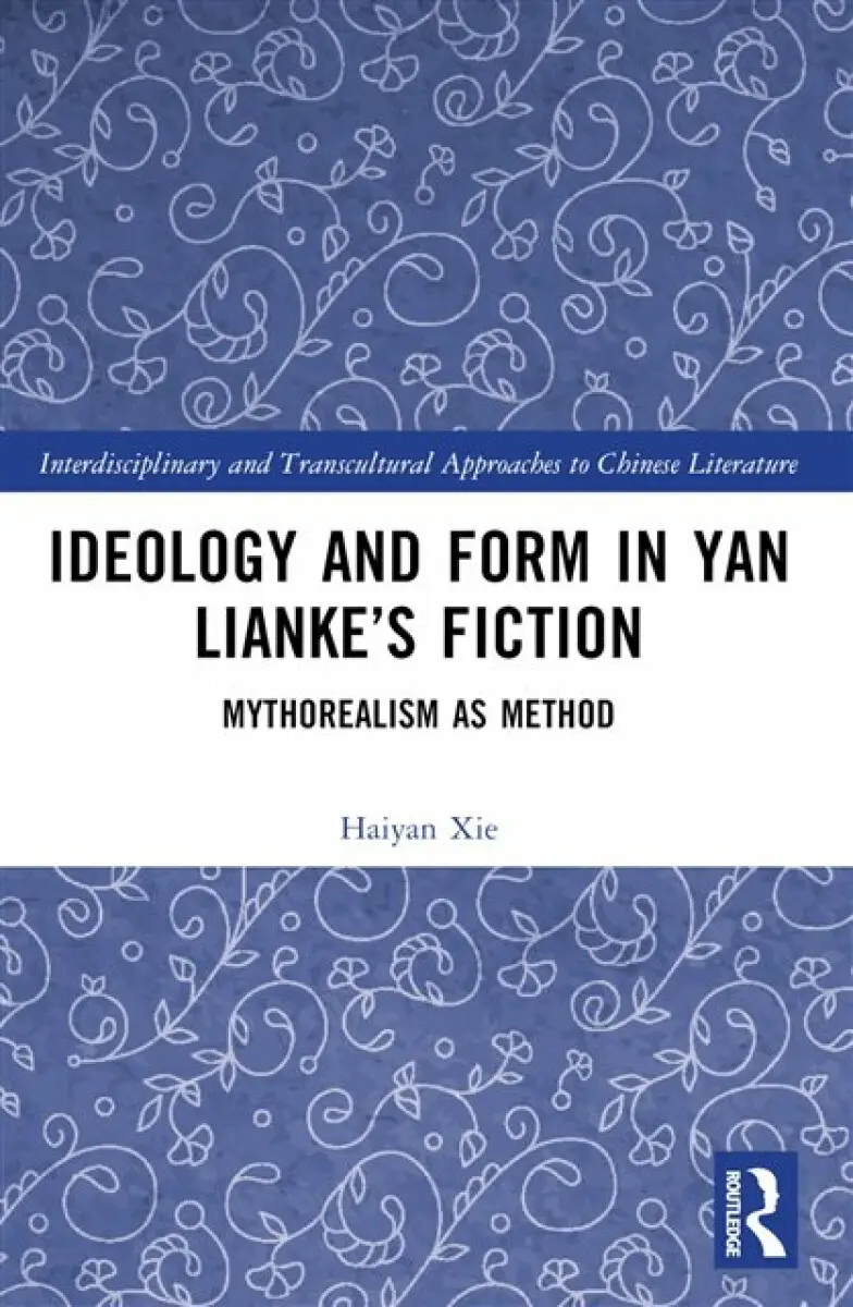 Ideology and Form in Yan Lianke's Fiction - Haiyan Xie