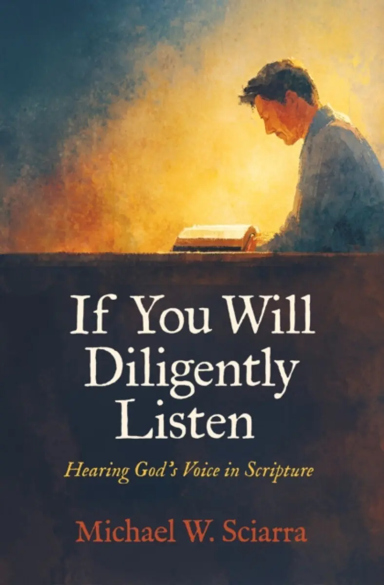 If You Will Diligently Listen - Michael W. Sciarra