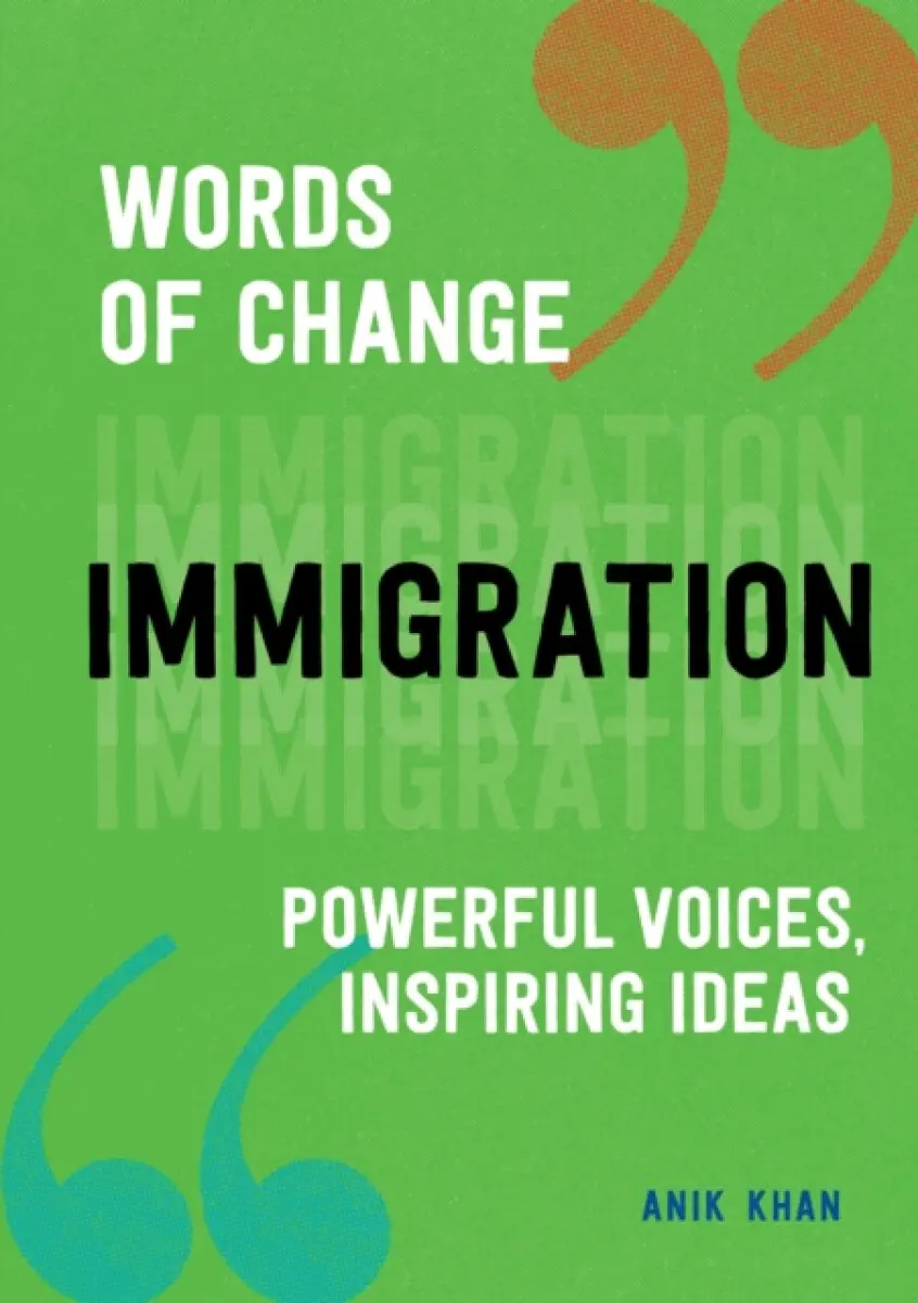 Immigration (Words of Change series) - Anik Khan