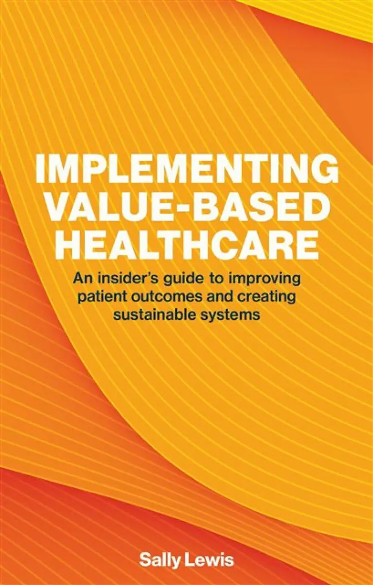 Implementing Value-Based Healthcare - Sally Lewis