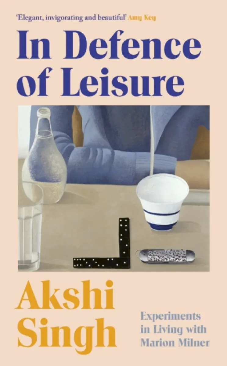 In Defence of Leisure - Akshi Singh
