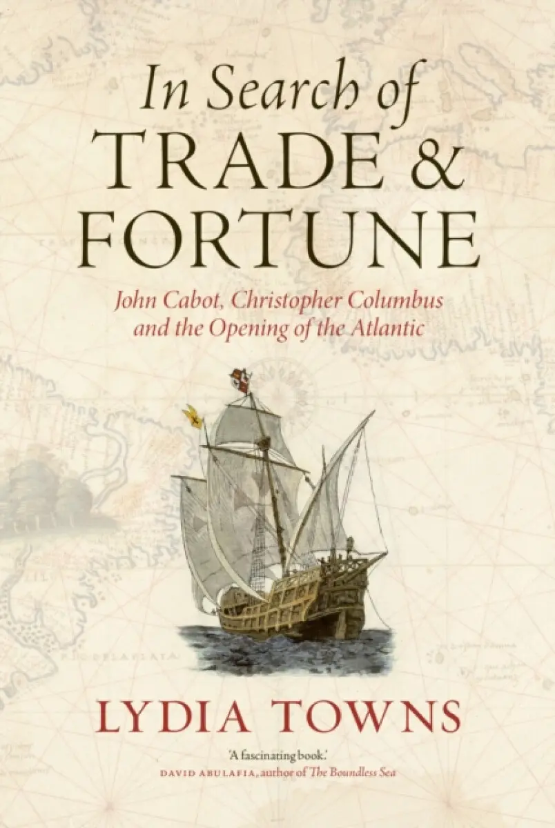 In Search of Trade and Fortune - Lydia Towns