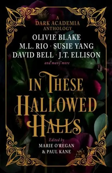 In These Hallowed Halls (A Dark Academia anthology)
