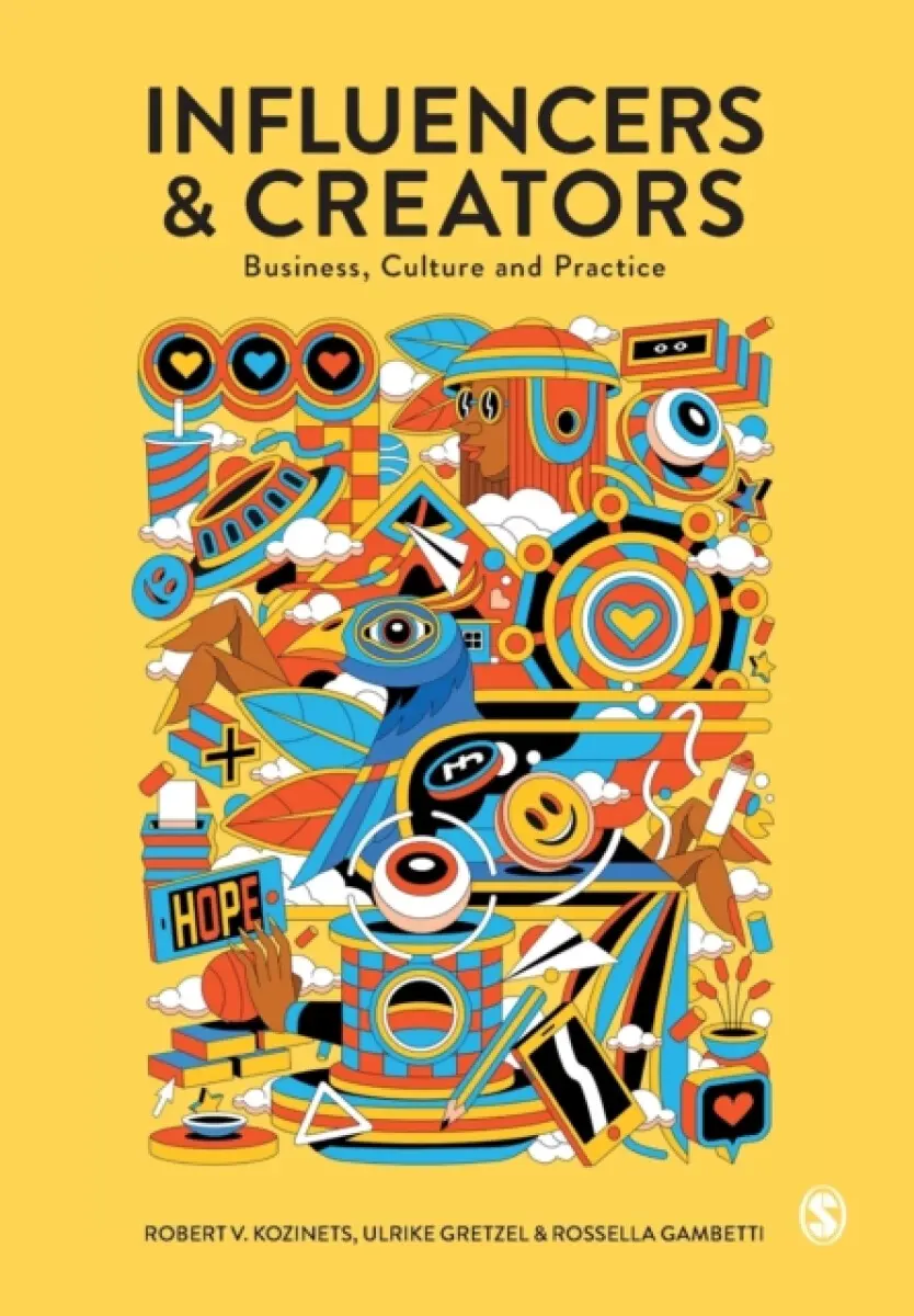 Influencers and Creators - Robert Kozinets, Ulrike Gretzel, Rossella Gambetti