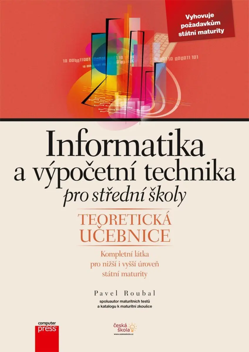 Informatika a výpočetní technika pro střední školy: Teoretická učebnice - Pavel Roubal
