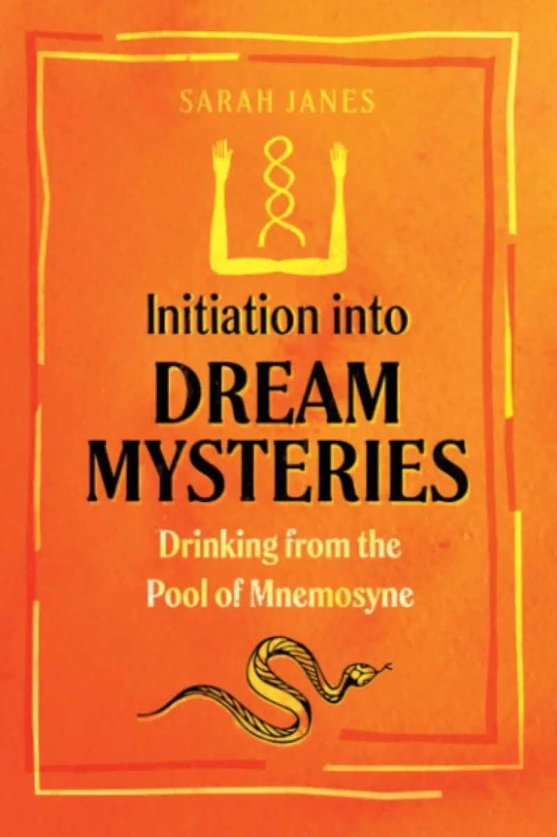 Initiation into Dream Mysteries - Sarah Janes