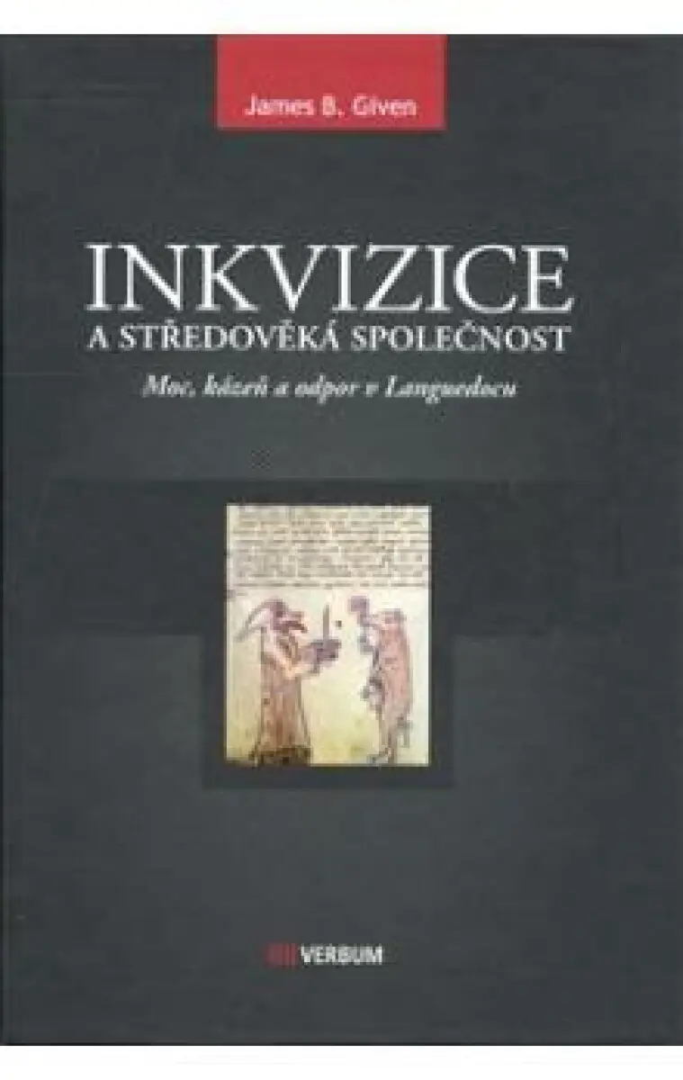 Inkvizice a středověká společnost - James Buchanan Given