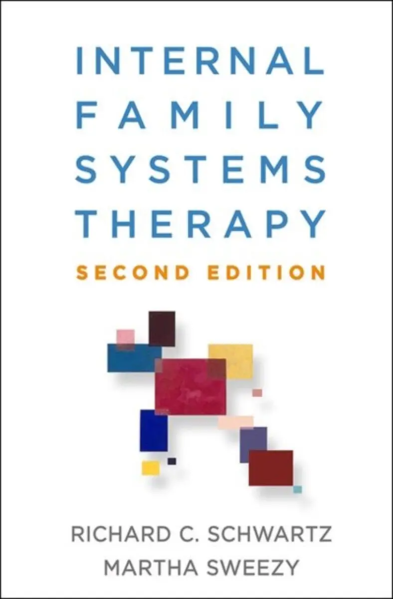 Internal Family Systems Therapy - Martha Sweezy, Richard C. Schwartz