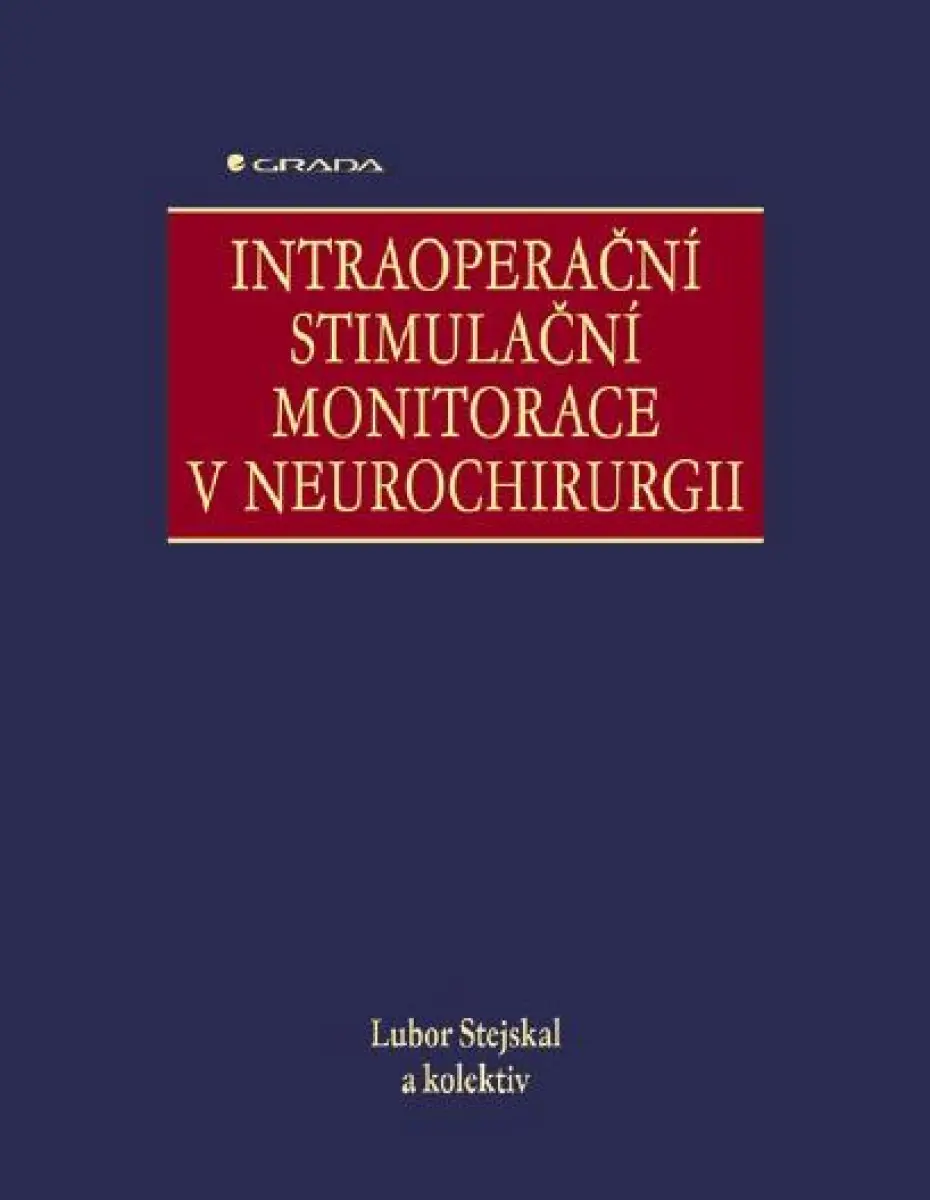 Intraoperační stimulační monitorace v neurochirurgii - Lubor Stejskal