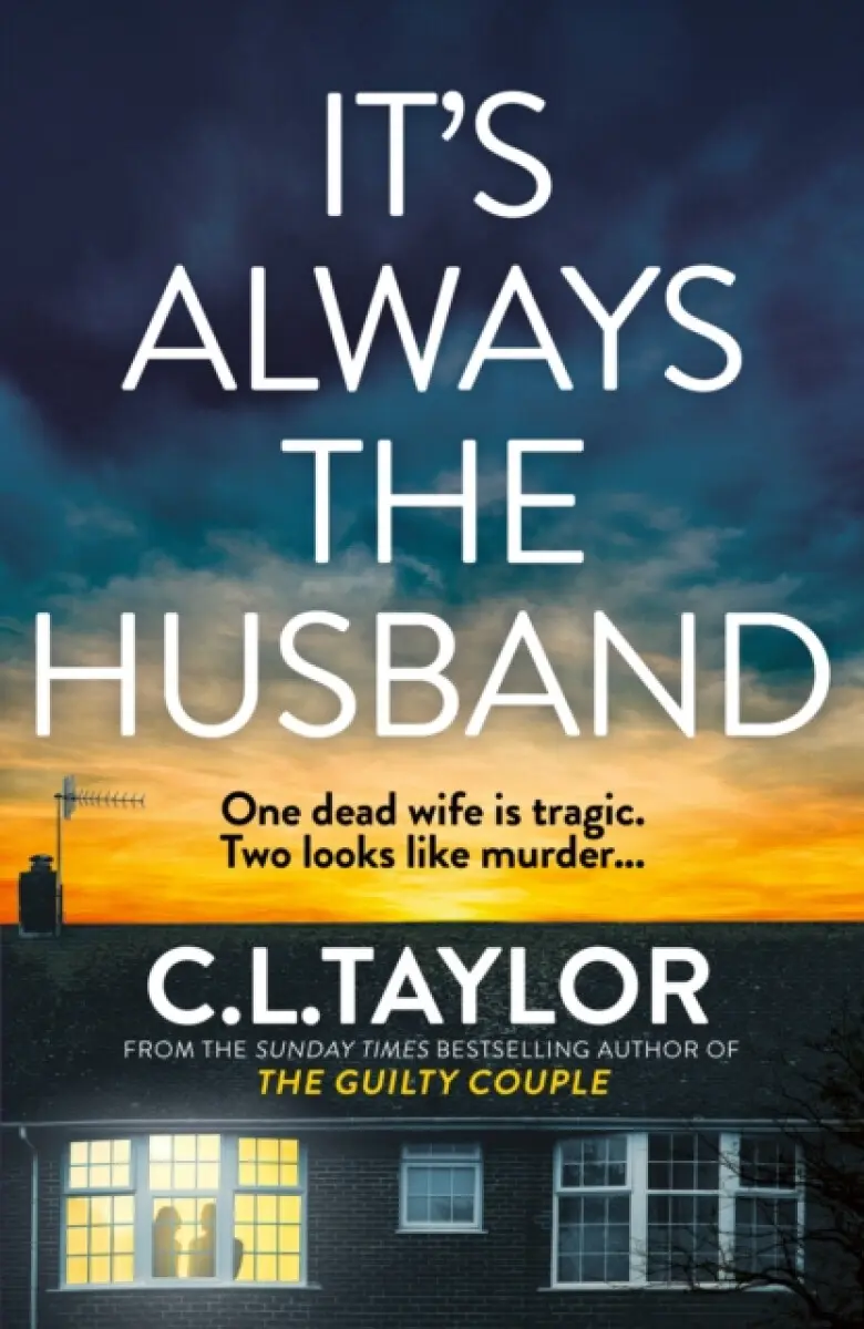 It's Always the Husband - C.L. Taylor