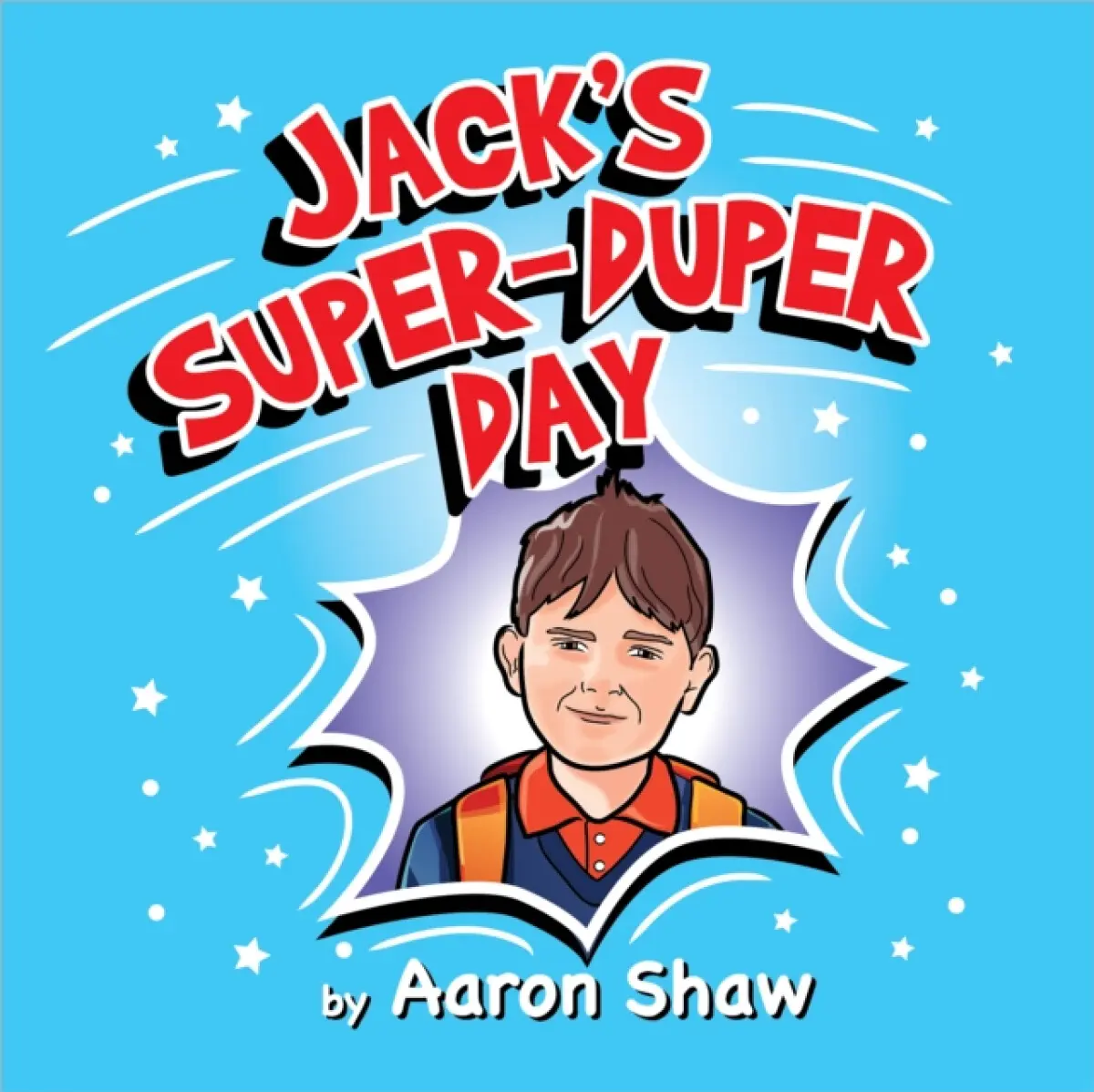 Jack's Super-Duper Day - Aaron Shaw