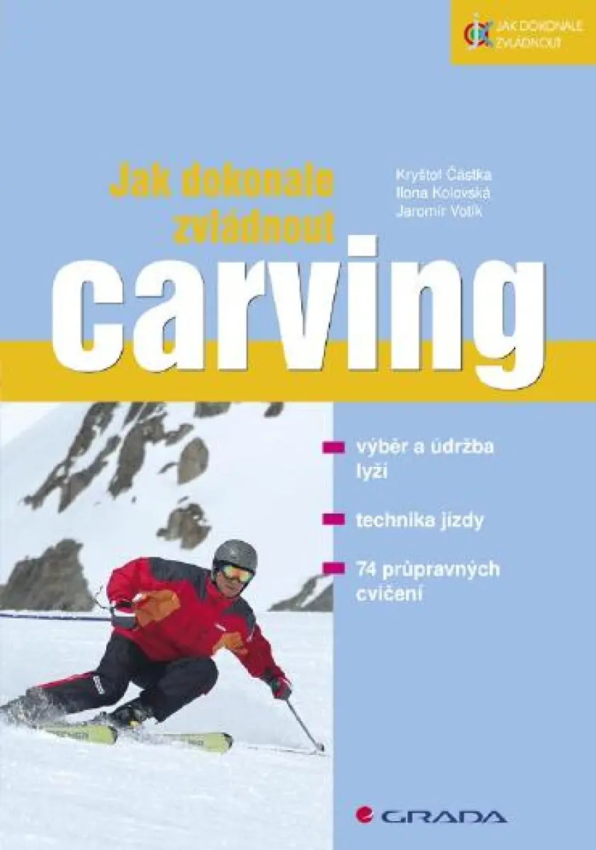 Jak dokonale zvládnout carving - Jaromír Votík, Kryštof Částka, Ilona Kolovská
