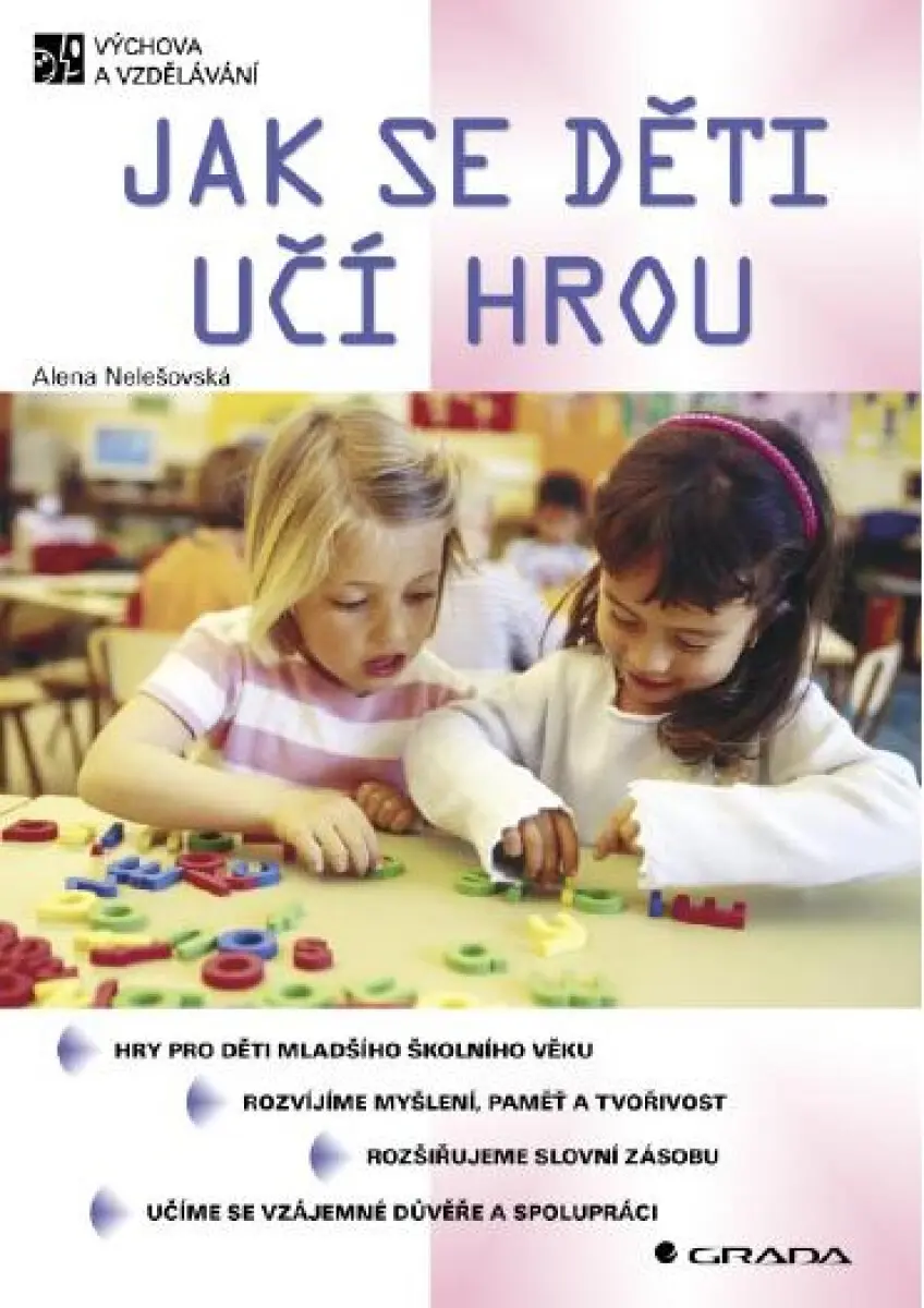 Jak se děti učí hrou - Alena Nelešovská