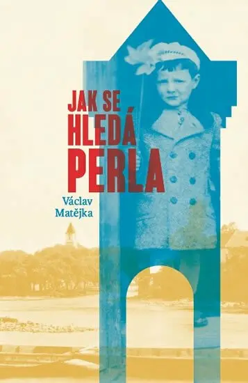 Jak se hledá perla - Václav Matějka,Jak se hledá perla - Václav Matějka - kniha z kategorie Životopisy