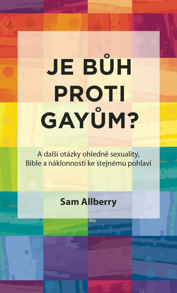 Je Bůh proti gayům? - Sam Allberry