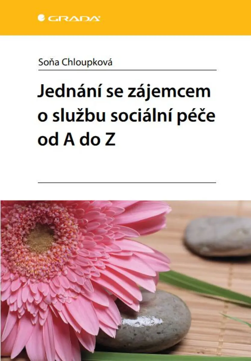 Jednání se zájemcem o službu sociální péče od A do Z - Chloupková Soňa