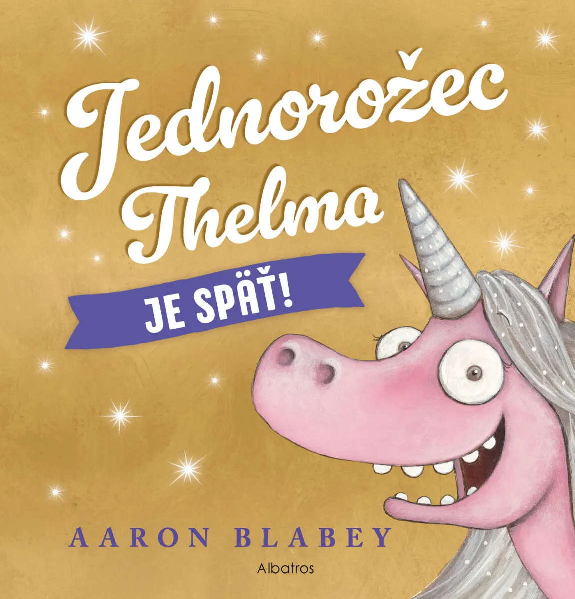 Jednorožec Thelma je späť! | Jana Báliková, Aaron Blabey, Aaron Blabey