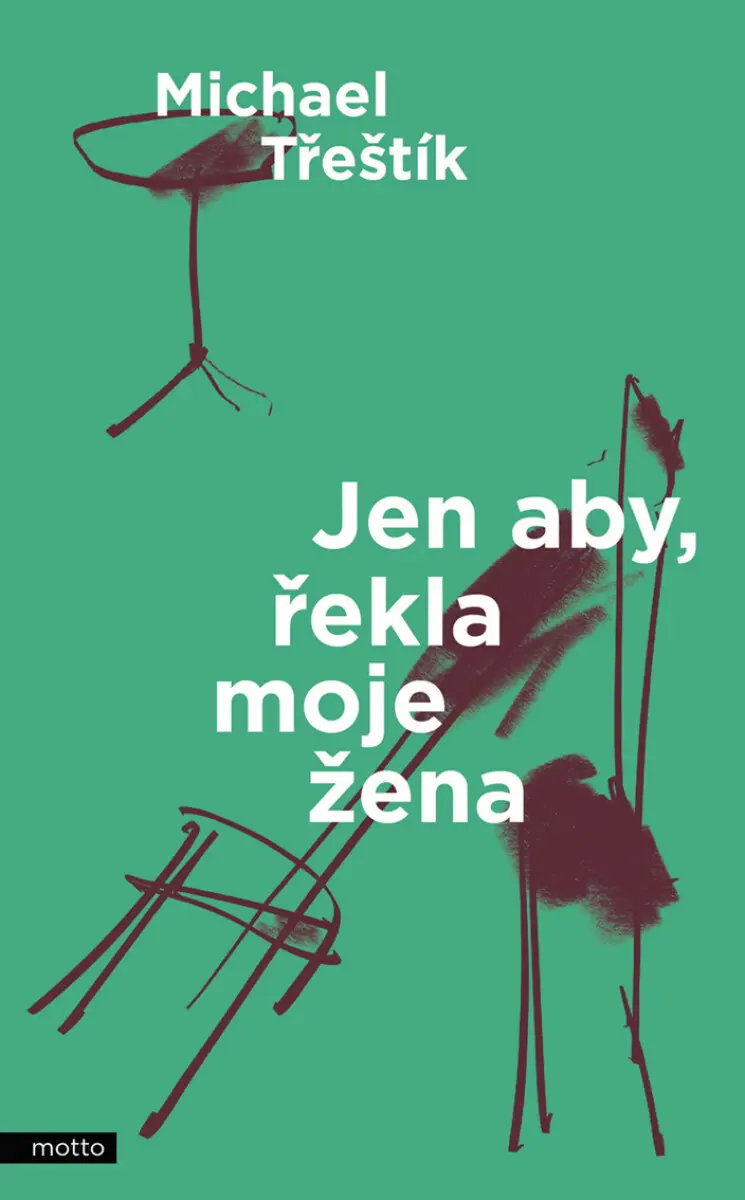 Jen aby, řekla moje žena - Michael Třeštík