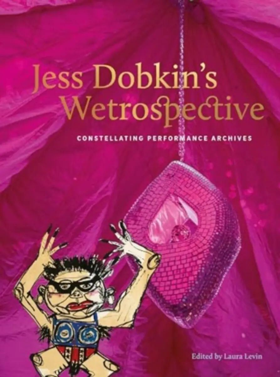 Jess Dobkin’s Wetrospective - Laura Levin