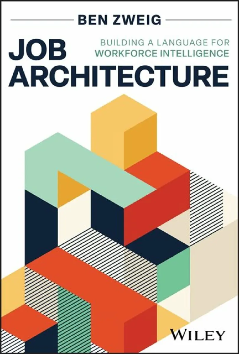 Job Architecture: Building a Language for Workforc e Intelligence - Benjamin Rosenzweig