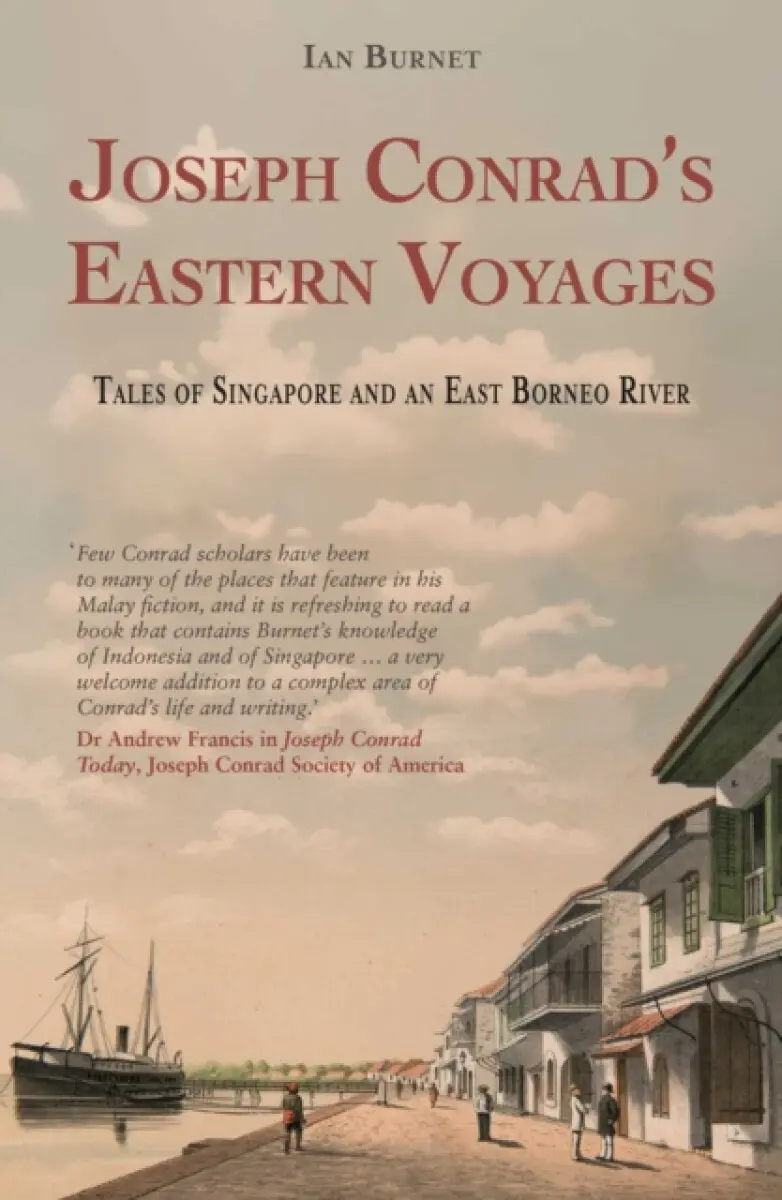 Joseph Conrad's Eastern Voyages - Ian Burnet