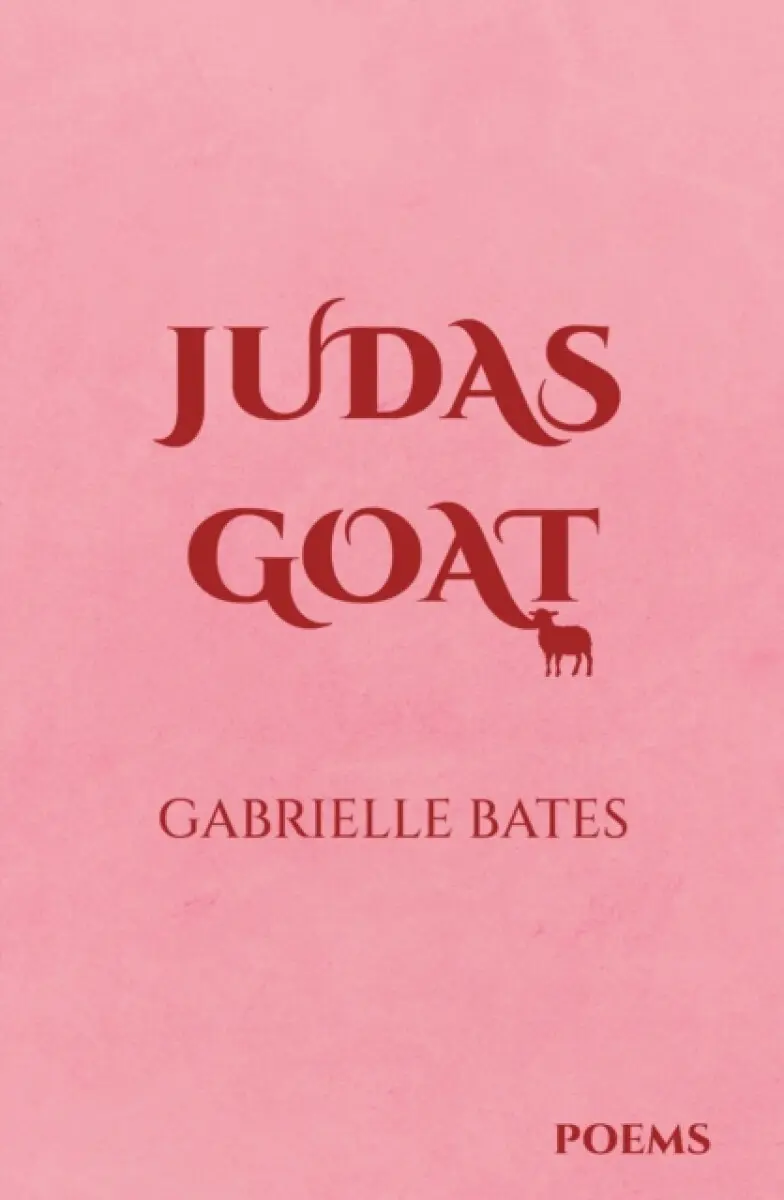 Judas Goat - Gabrielle Bates