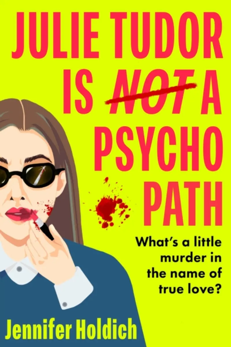 Julie Tudor Is Not a Psychopath - Jennifer Holdich