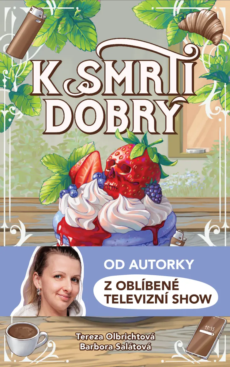 K smrti dobrý - Tereza Olbrichtová, Barbora Salátová