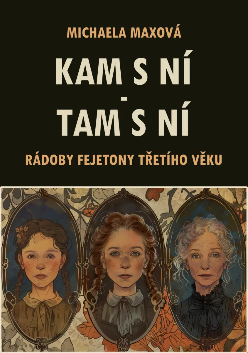 Kam s ní – tam s ní - Michaela Maxová