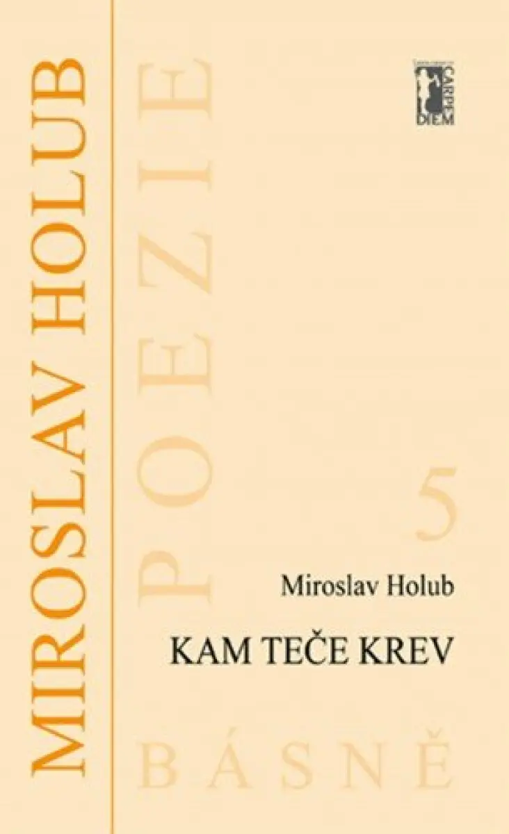 Kam teče krev - Miroslav Holub