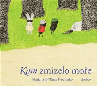 Kam zmizelo moře - Taras Prochasko