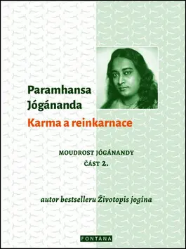 Karma a reinkarnace - Moudrost Jógánandy 2.