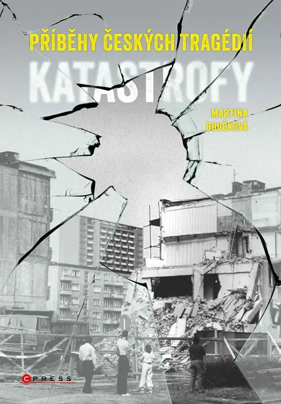 Katastrofy (Příběhy českých tragédií) - Martina Boučková