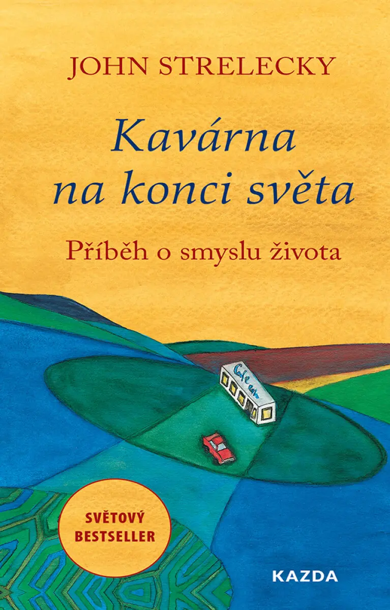 Kavárna na konci světa - John P. Strelecky