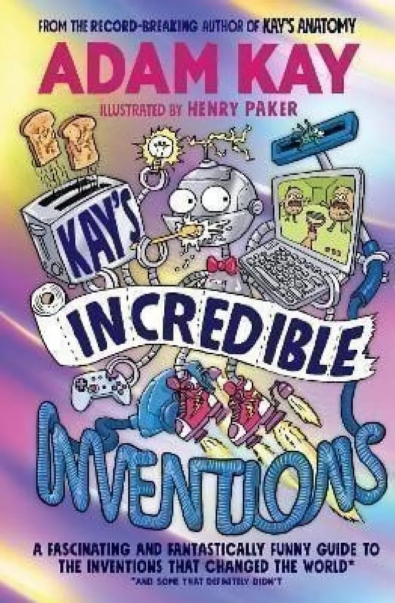 Kay’s Incredible Inventions - Adam Kay, Henry Paker (Ilustrátor) - kniha z kategorie Naučné knihy