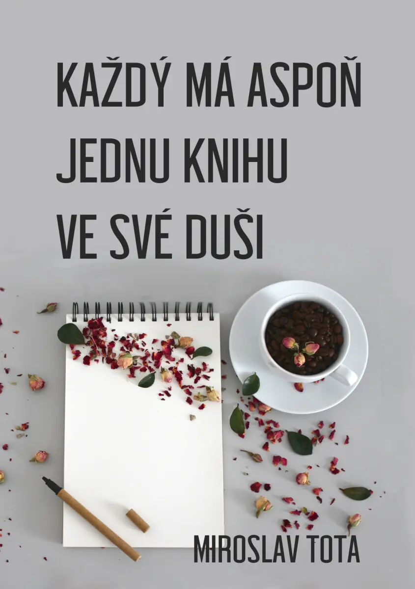 Každý má aspoň jednu knihu ve své duši - Miroslav Tota
