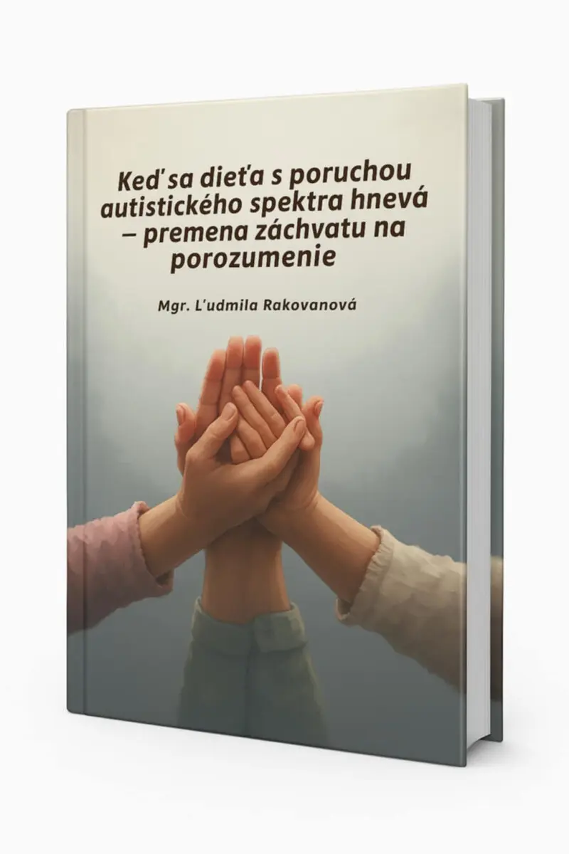 Keď sa dieťa s poruchou autistického spektra hnevá - premena záchvatu na porozumenie - Ľudmila Rakovanová