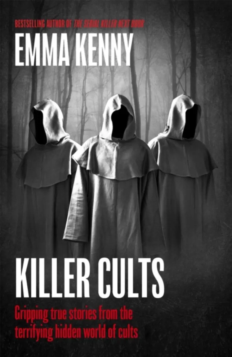 Killer Cults - Emma Kenny