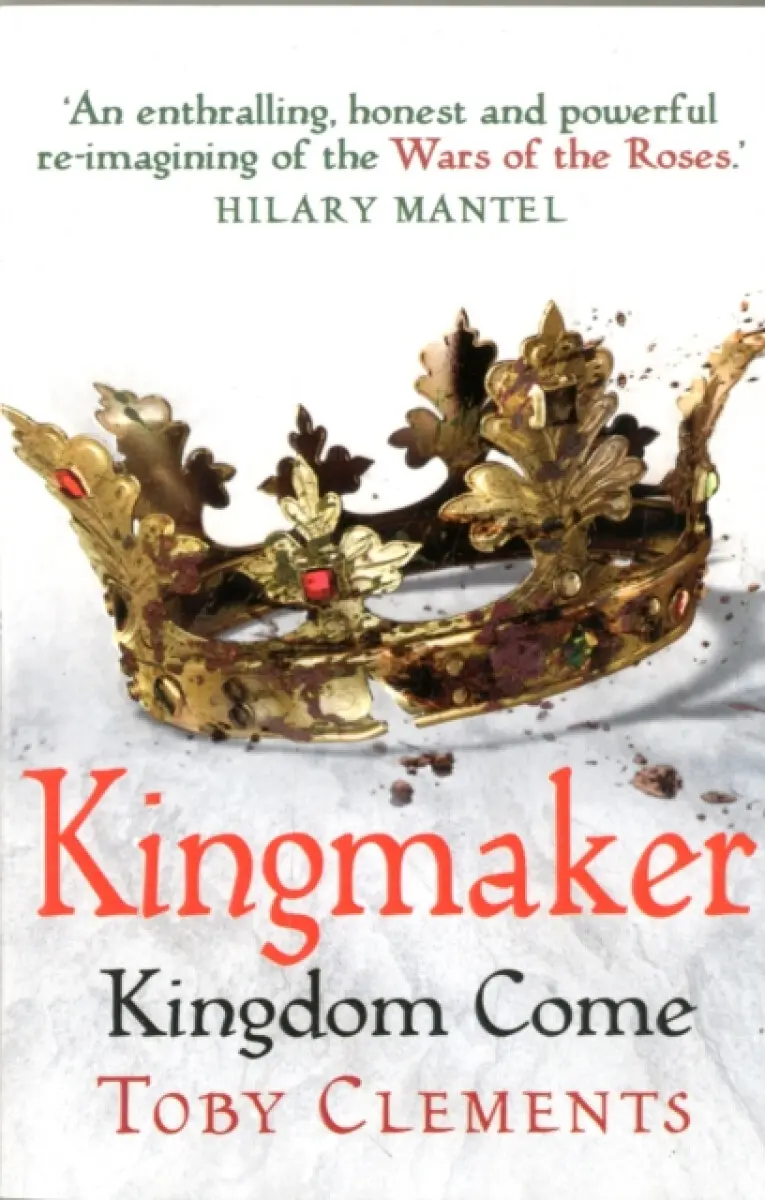 Kingmaker: Kingdom Come - Toby Clements