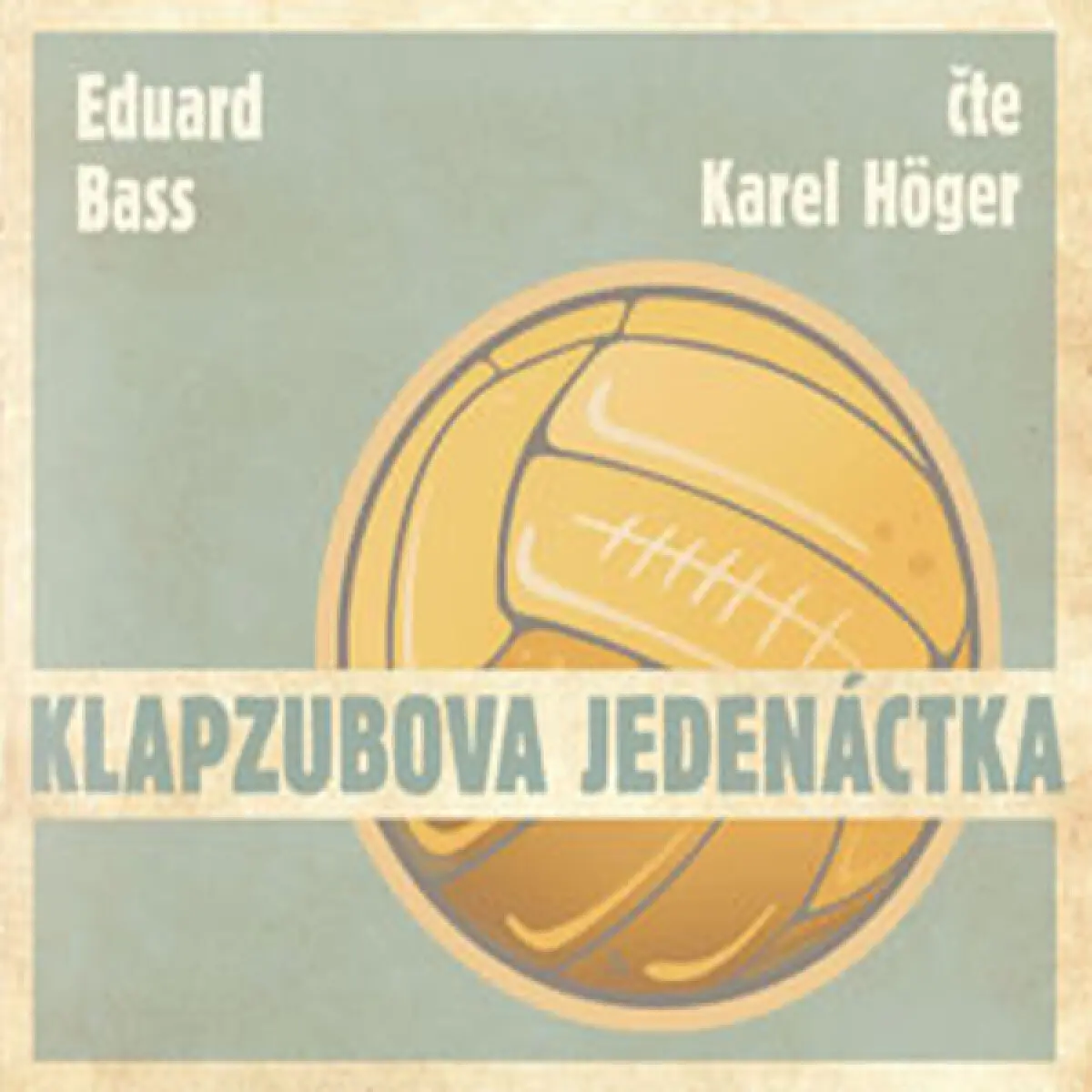 Klapzubova jedenáctka - (audiokniha) - Eduard Bass