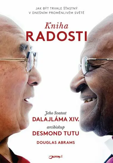Kniha radosti - Jak být trvale šťastný v dnešním proměnlivém světě - Desmond Tutu