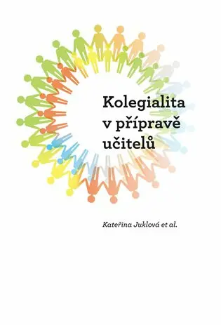 Kolegialita v přípravě budoucích učitelů - Kateřina Juklová