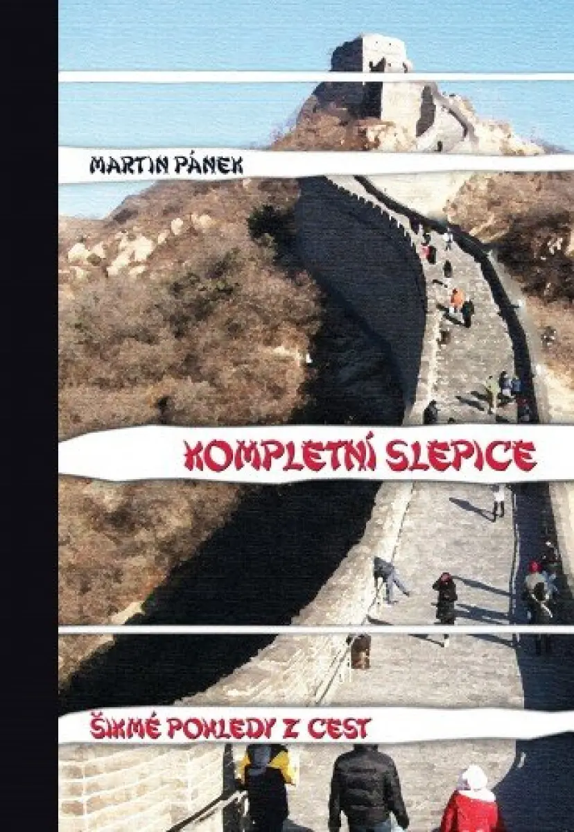 Kompletní slepice: Šikmé pohledy z cest - Martin Pánek