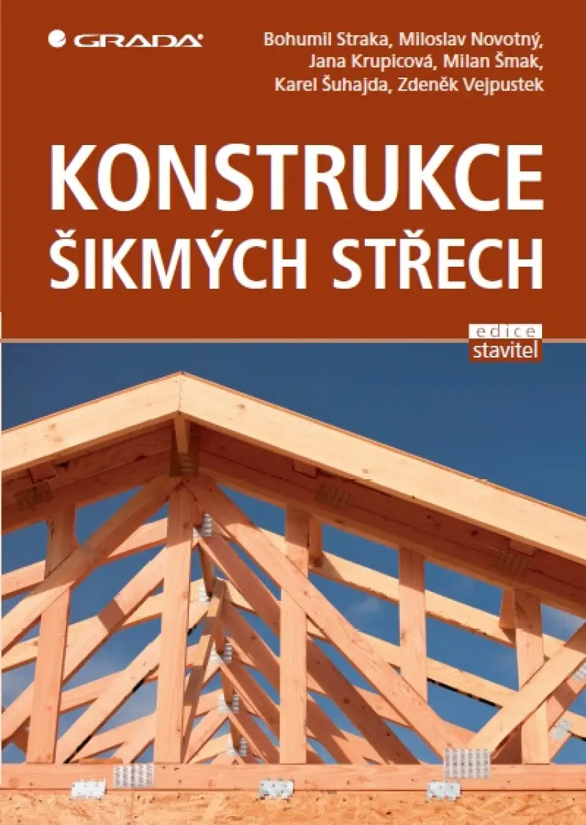 Konstrukce šikmých střech - Miloslav Novotný, Bohumil Straka, Jana Krupicová, Milan Šmak, Zdeněk Vejpustek