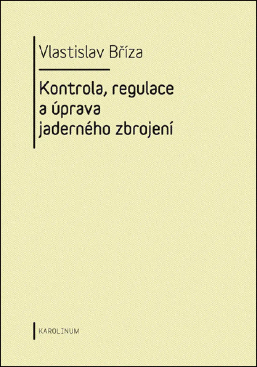 Kontrola, regulace a úprava jaderného zbrojení - Vlastislav Bříza