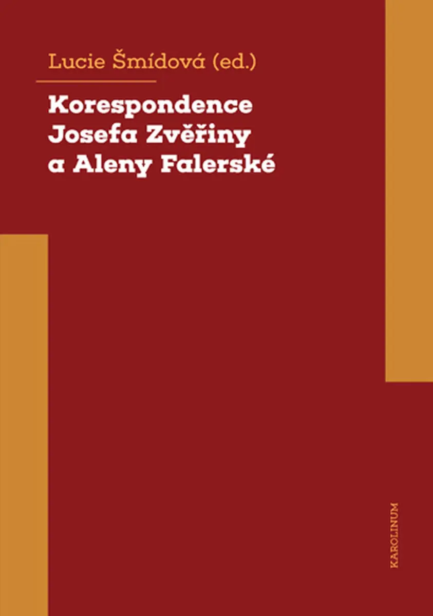 Korespondence Josefa Zvěřiny a Aleny Falerské - Lucie Šmídová