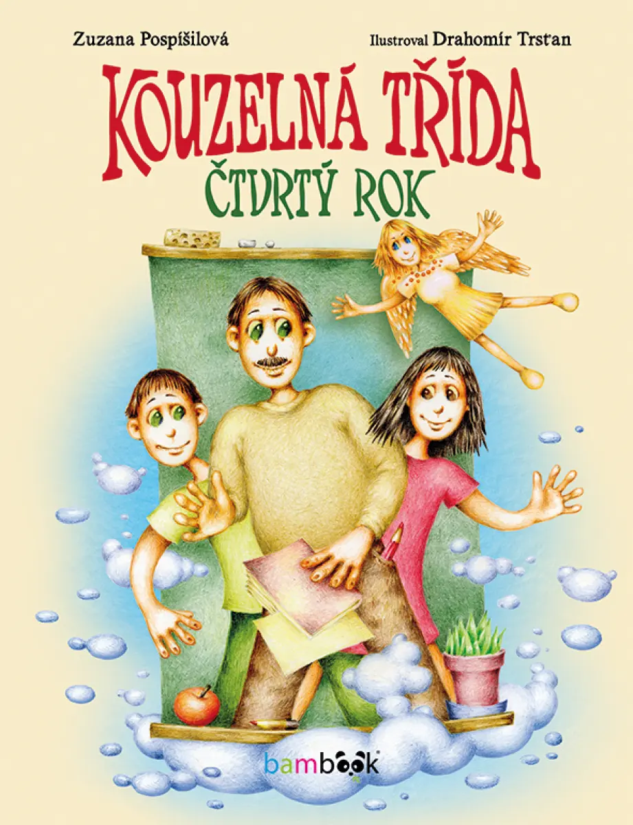 Kouzelná třída – čtvrtý rok - Zuzana Pospíšilová, Drahomír Trsťan