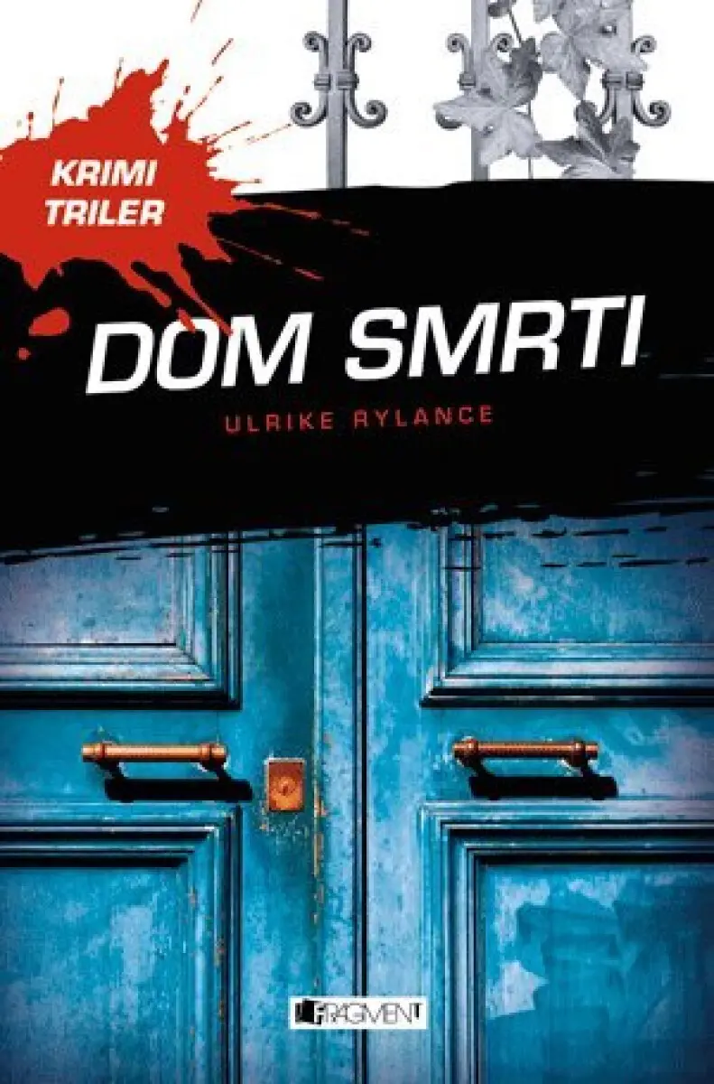Krimi triler: Dom smrti - Ulrike Rylance, Slavo Mladý